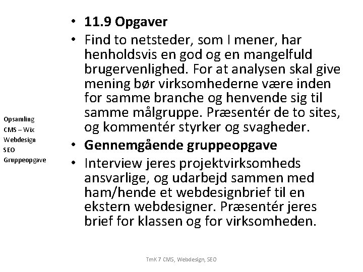 Opsamling CMS – Wix Webdesign SEO Gruppeopgave • 11. 9 Opgaver • Find to
