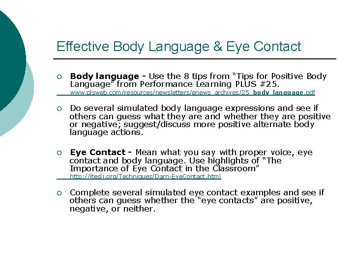 Effective Body Language & Eye Contact ¡ Body language - Use the 8 tips