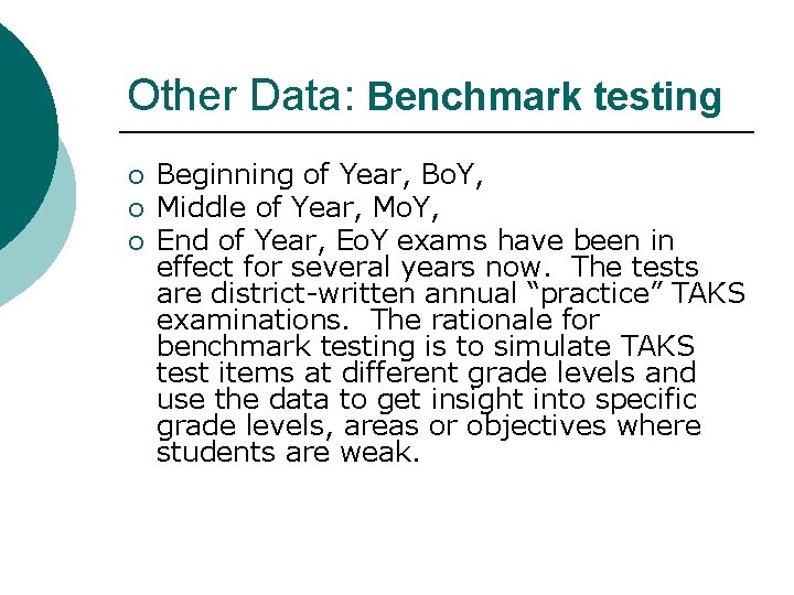 Other Data: Benchmark testing ¡ ¡ ¡ Beginning of Year, Bo. Y, Middle of Other Data: Benchmark testing ¡ ¡ ¡ Beginning of Year, Bo. Y, Middle of