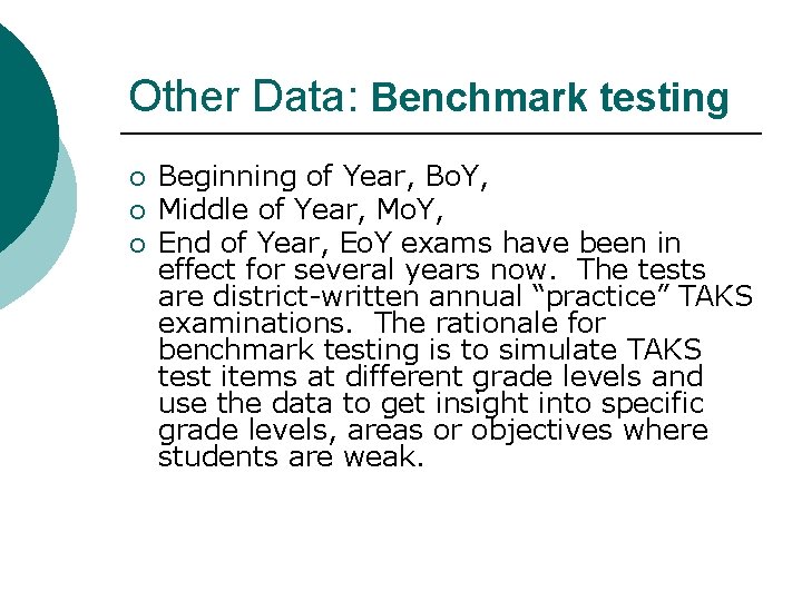 Other Data: Benchmark testing ¡ ¡ ¡ Beginning of Year, Bo. Y, Middle of