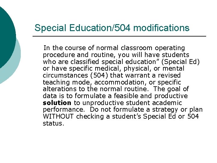 Special Education/504 modifications In the course of normal classroom operating procedure and routine, you