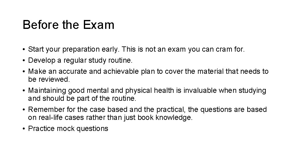 Before the Exam • Start your preparation early. This is not an exam you