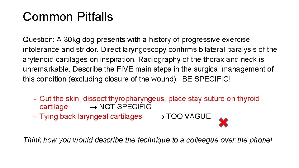 Common Pitfalls Question: A 30 kg dog presents with a history of progressive exercise