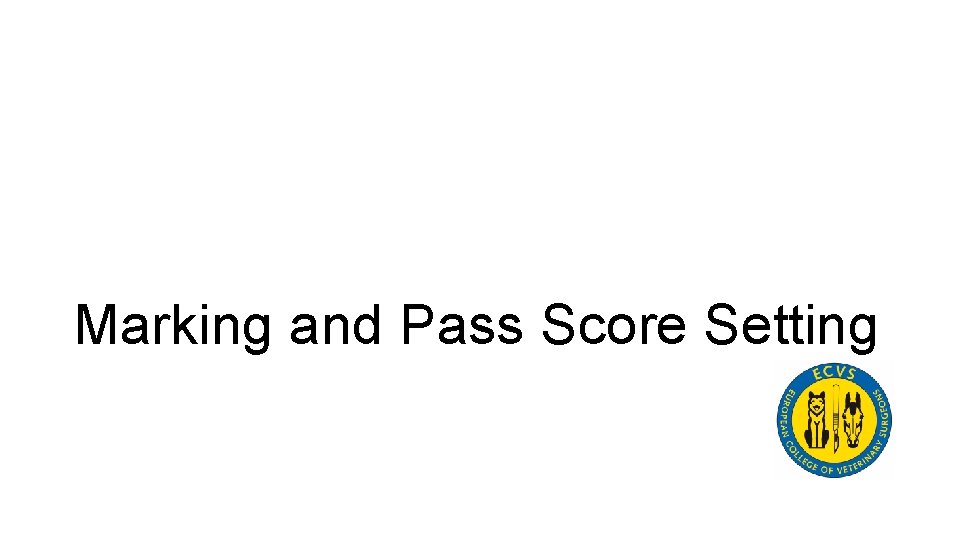 Marking and Pass Score Setting 