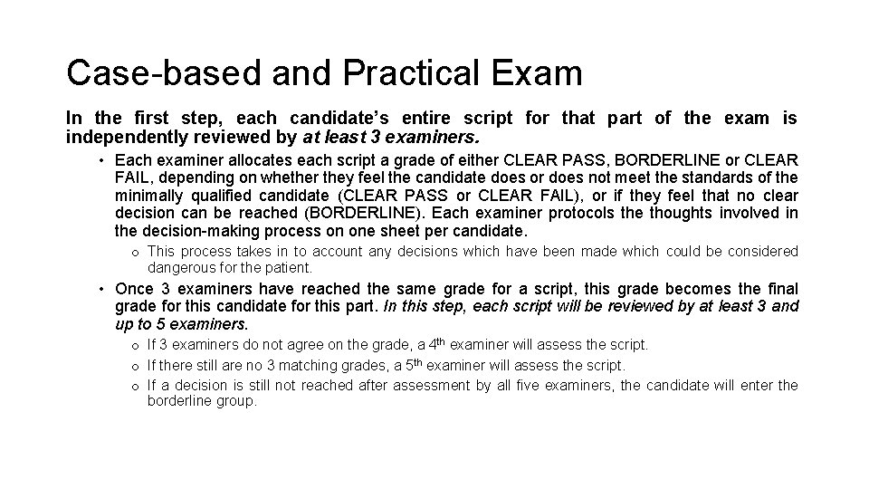 Case-based and Practical Exam In the first step, each candidate’s entire script for that