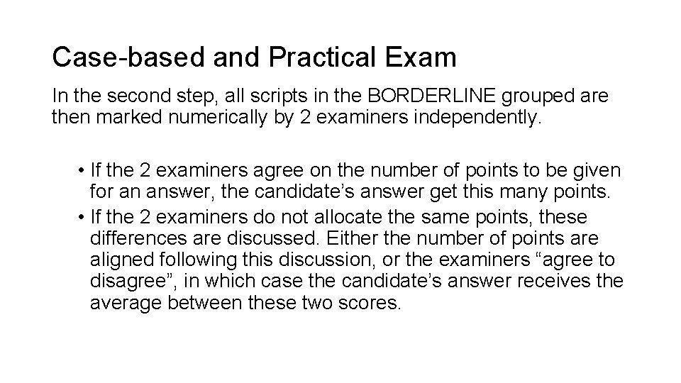 Case-based and Practical Exam In the second step, all scripts in the BORDERLINE grouped