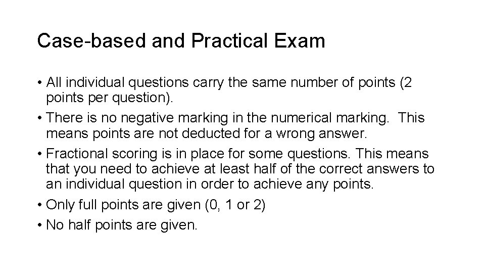 Case-based and Practical Exam • All individual questions carry the same number of points