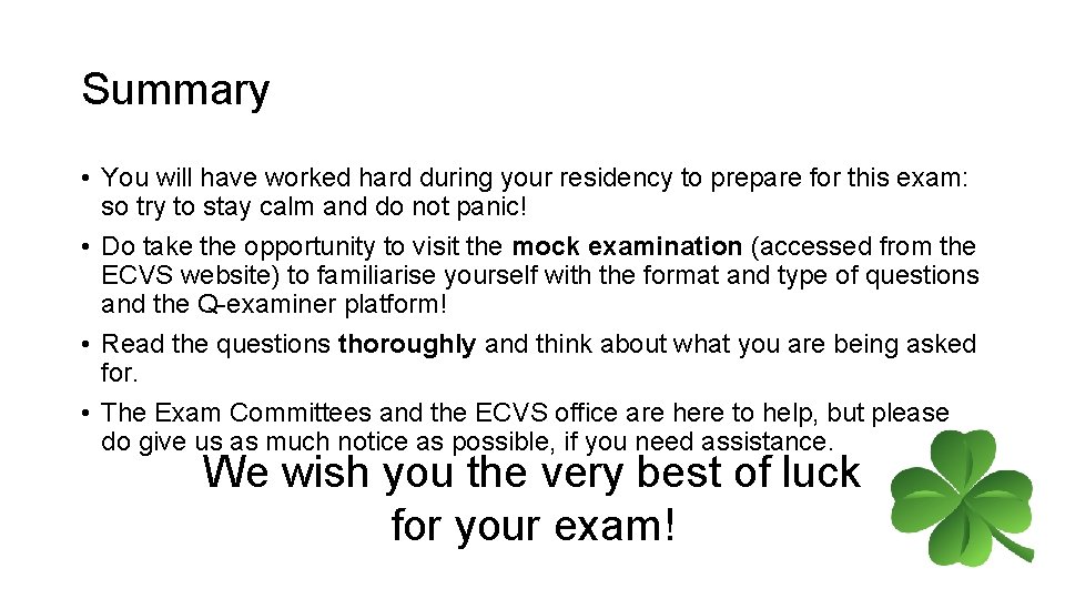 Summary • You will have worked hard during your residency to prepare for this