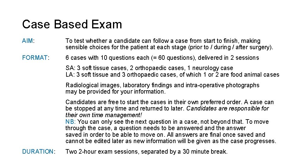 Case Based Exam AIM: To test whether a candidate can follow a case from