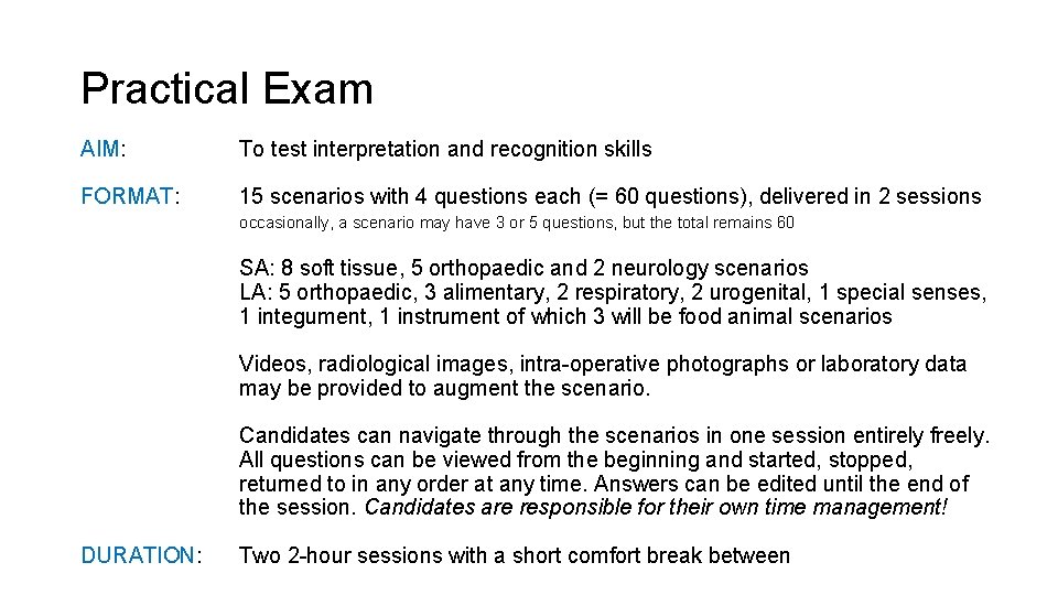 Practical Exam AIM: To test interpretation and recognition skills FORMAT: 15 scenarios with 4