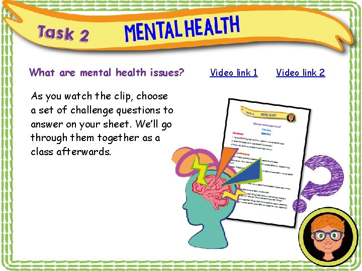 What are mental health issues? As you watch the clip, choose a set of