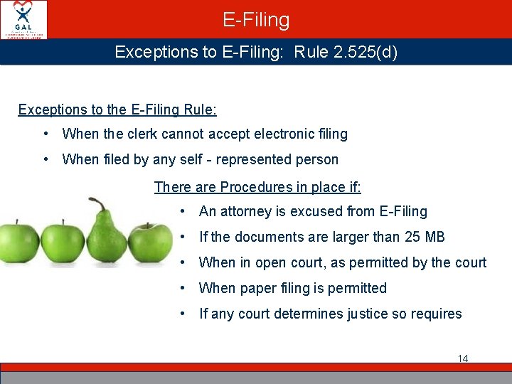 E-Filing Exceptions to E-Filing: Rule 2. 525(d) Exceptions to the E-Filing Rule: • When