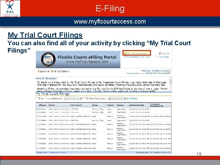 E-Filing www. myflcourtaccess. com My Trial Court Filings You can also find all of