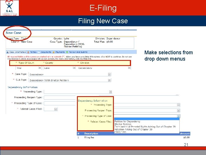 E-Filing New Case Make selections from drop down menus 21 