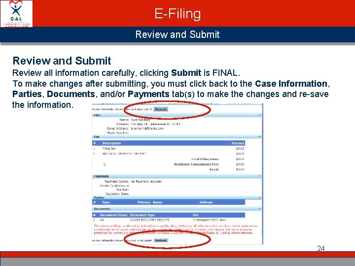 E-Filing Review and Submit Review all information carefully, clicking Submit is FINAL. To make