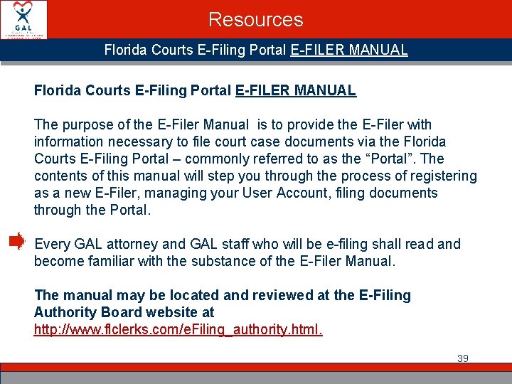 Resources Florida Courts E-Filing Portal E-FILER MANUAL The purpose of the E-Filer Manual is