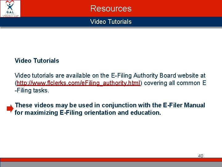 Resources Video Tutorials Video tutorials are available on the E-Filing Authority Board website at
