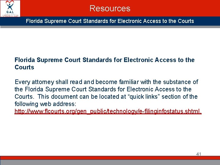 Resources Florida Supreme Court Standards for Electronic Access to the Courts Every attorney shall