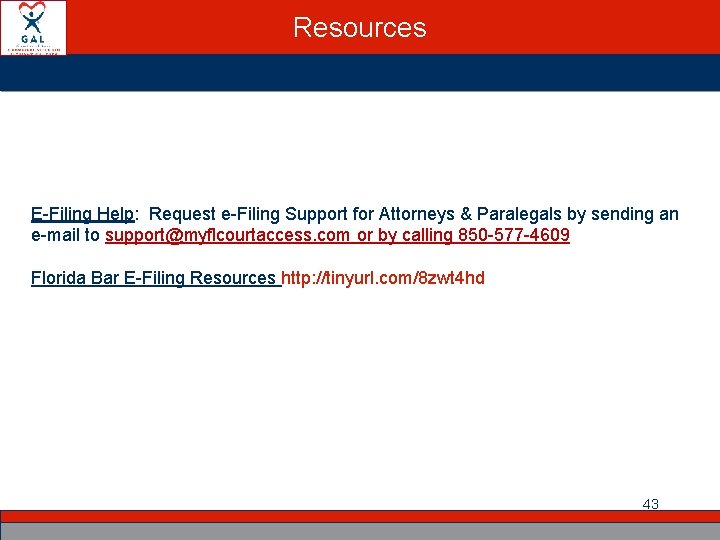 Resources E-Filing Help: Request e-Filing Support for Attorneys & Paralegals by sending an e-mail