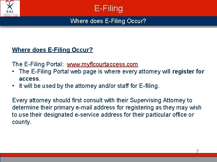 E-Filing Where does E-Filing Occur? The E-Filing Portal: www. myflcourtaccess. com • The E-Filing