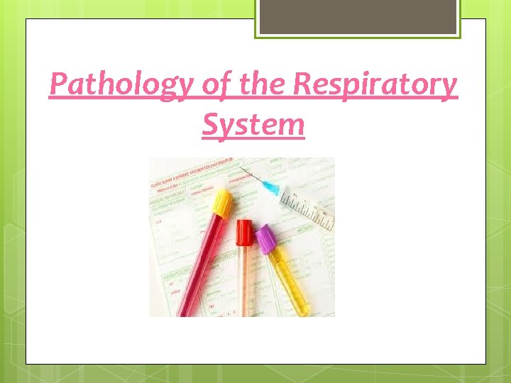 Pathology of the Respiratory System 