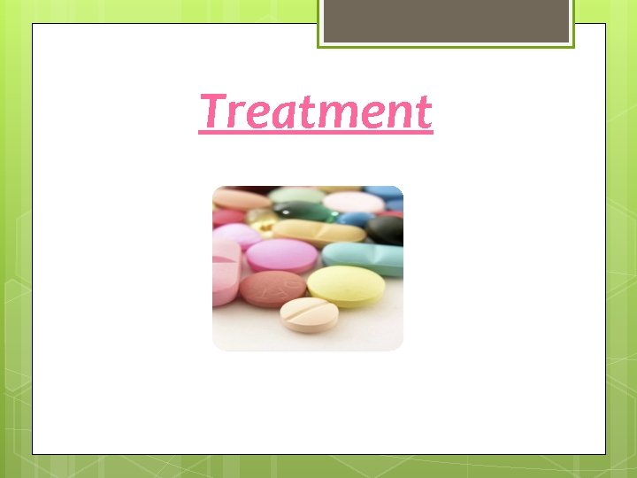 Treatment 