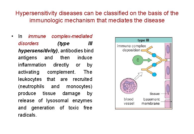 Hypersensitivity diseases can be classified on the basis of the immunologic mechanism that mediates