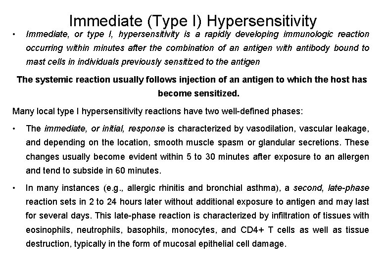  • Immediate (Type I) Hypersensitivity Immediate, or type I, hypersensitivity is a rapidly