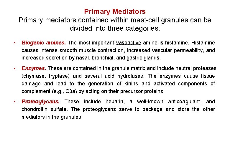 Primary Mediators Primary mediators contained within mast-cell granules can be divided into three categories: