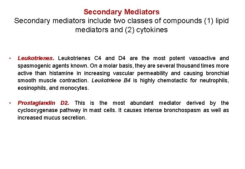 Secondary Mediators Secondary mediators include two classes of compounds (1) lipid mediators and (2)