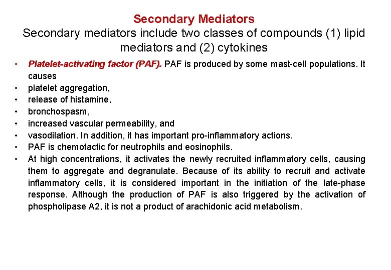 Secondary Mediators Secondary mediators include two classes of compounds (1) lipid mediators and (2)