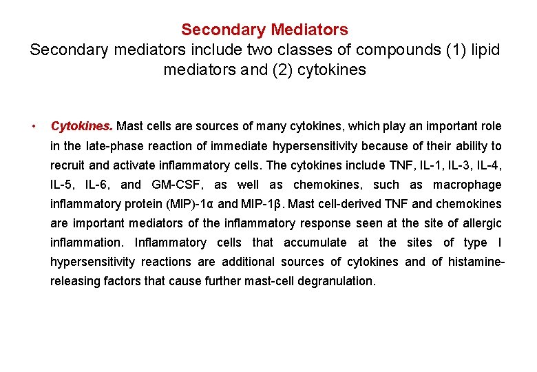 Secondary Mediators Secondary mediators include two classes of compounds (1) lipid mediators and (2)