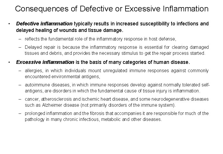 Consequences of Defective or Excessive Inflammation • Defective inflammation typically results in increased susceptibility