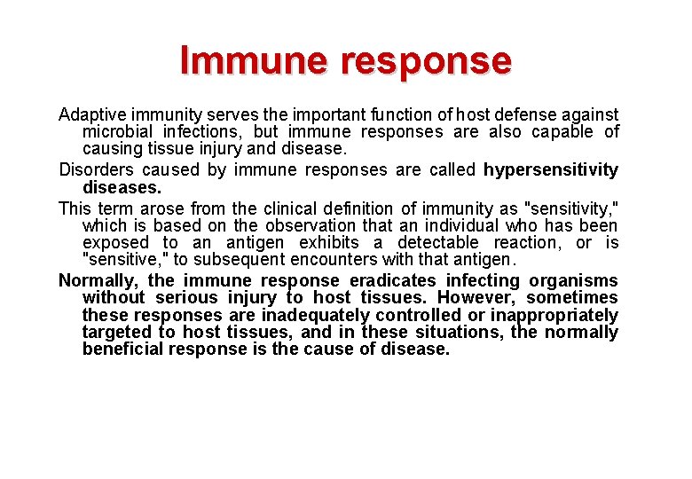 Immune response Adaptive immunity serves the important function of host defense against microbial infections,