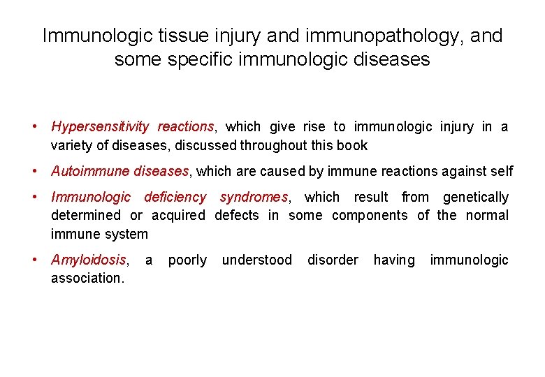 Immunologic tissue injury and immunopathology, and some specific immunologic diseases • Hypersensitivity reactions, which