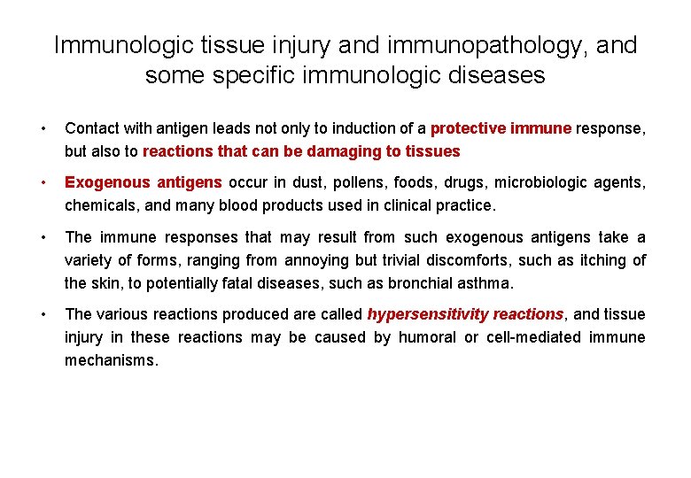 Immunologic tissue injury and immunopathology, and some specific immunologic diseases • Contact with antigen