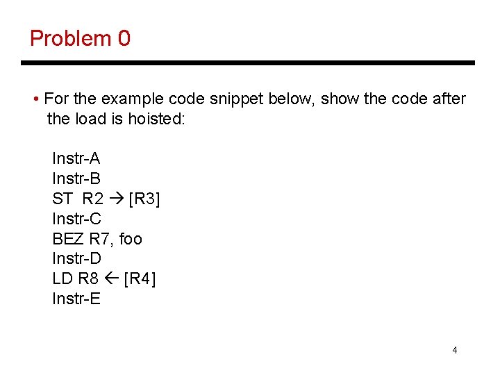 Problem 0 • For the example code snippet below, show the code after the