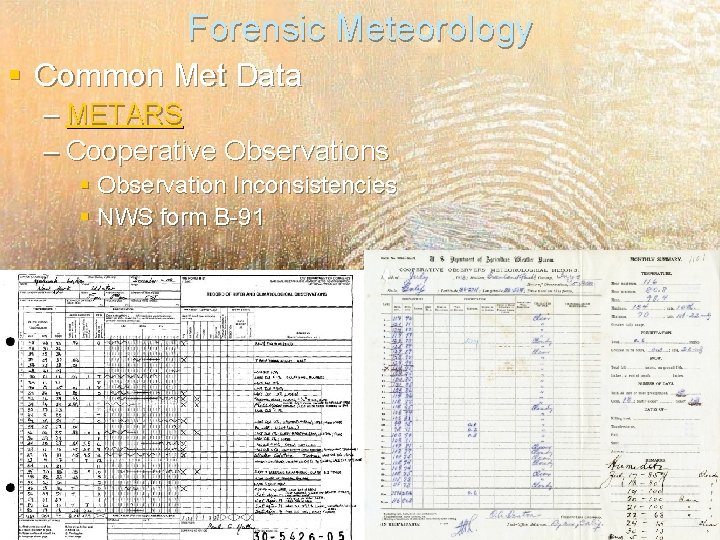 Forensic Meteorology § Common Met Data – METARS – Cooperative Observations § Observation Inconsistencies