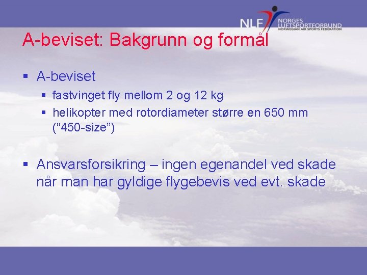 A-beviset: Bakgrunn og formål § A-beviset § fastvinget fly mellom 2 og 12 kg