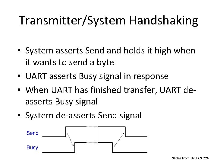Transmitter/System Handshaking • System asserts Send and holds it high when it wants to