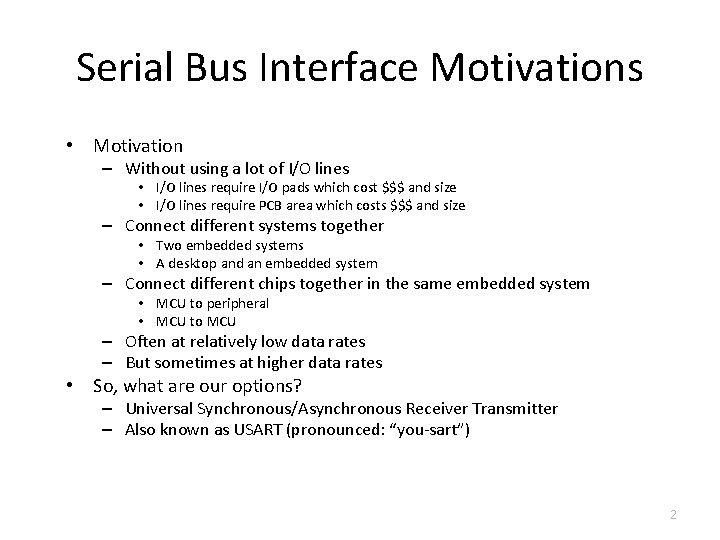 Serial Bus Interface Motivations • Motivation – Without using a lot of I/O lines