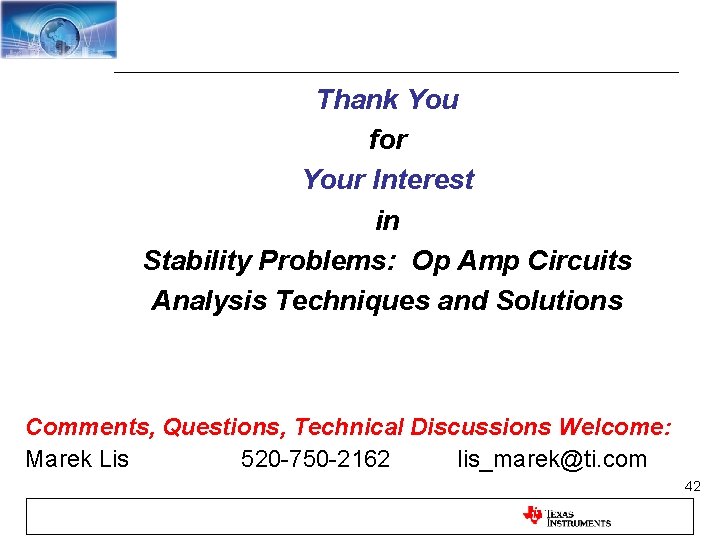 Thank You for Your Interest in Stability Problems: Op Amp Circuits Analysis Techniques and