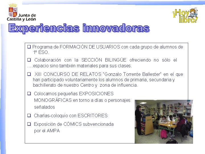 q Programa de FORMACIÓN DE USUARIOS con cada grupo de alumnos de …. 1º