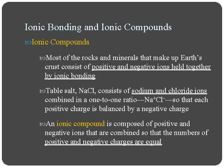 Ionic Bonding and Ionic Compounds Most of the rocks and minerals that make up