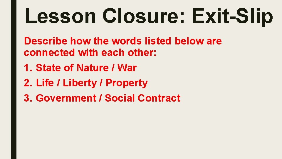 Lesson Closure: Exit-Slip Describe how the words listed below are connected with each other: