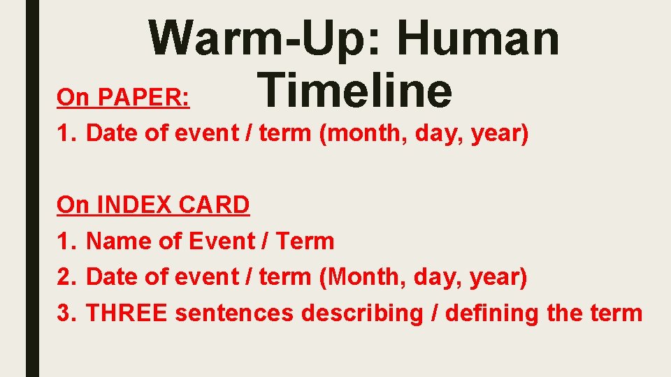 Warm-Up: Human On PAPER: Timeline 1. Date of event / term (month, day, year)