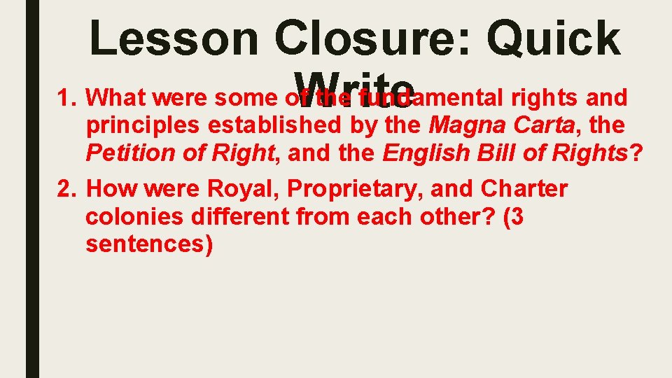 Lesson Closure: Quick 1. What were some of the fundamental rights and Write principles