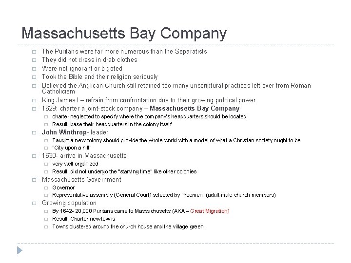 Massachusetts Bay Company � � � � The Puritans were far more numerous than