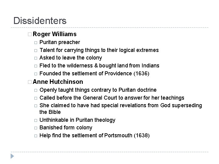 Dissidenters � Roger Puritan preacher Talent for carrying things to their logical extremes Asked