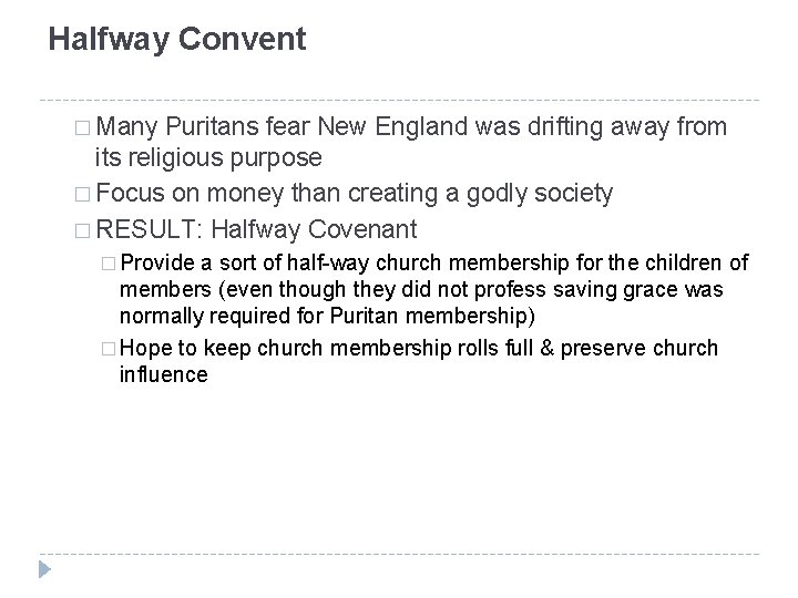 Halfway Convent � Many Puritans fear New England was drifting away from its religious